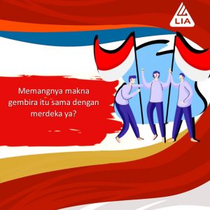 Dirgahayu Republik Indonesia: Gembira itu Merdeka
